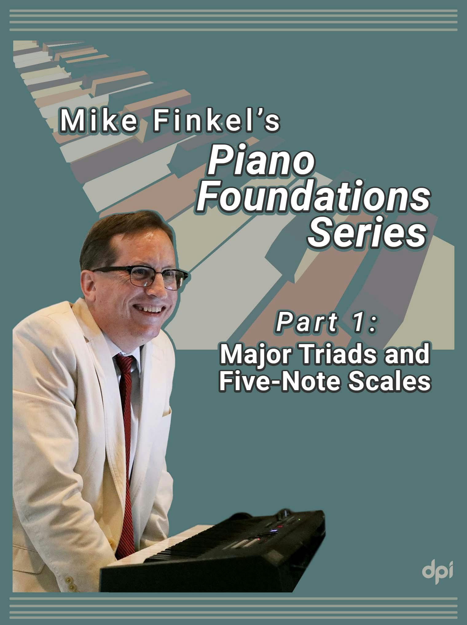 Piano Foundations: Major Triads and Five-Note Scales cover